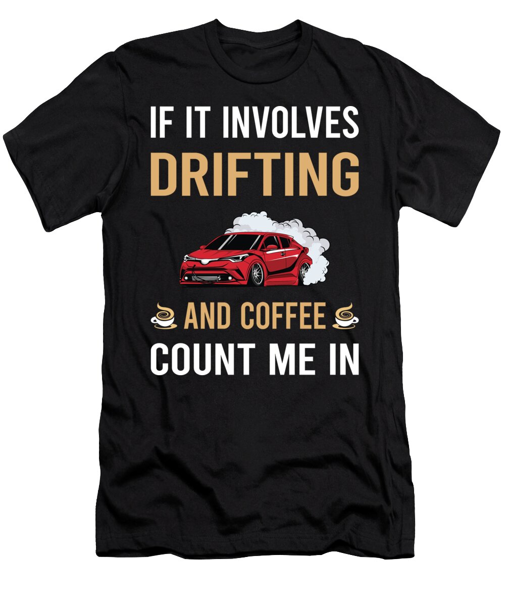 Coffee and Drifting Drift Petrona Romero T-Shirt