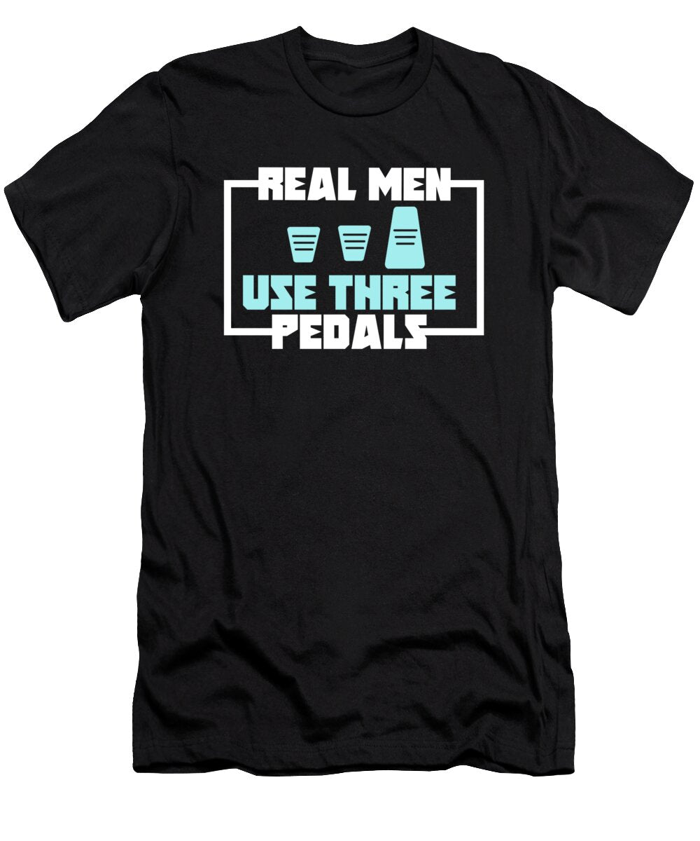 Echte Mnner Verwenden Drei Pedale Design Auto Fan Geschenk Print Gordon Ziemann T-Shirt