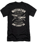 Motivation Is the Fuel Quotes Gasoline Motor Oil Florian Dold Art T-Shirt
